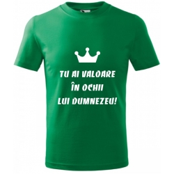 Tricou verde copii, Ai valoare in ochii lui Dumnezeu!